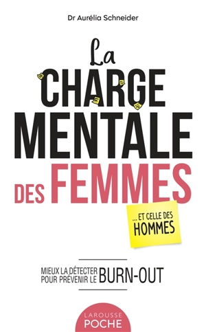 La charge mentale des femmes ... et celle des hommes : mieux la détecter pour prévenir le burn-out - Aurélia Schneider