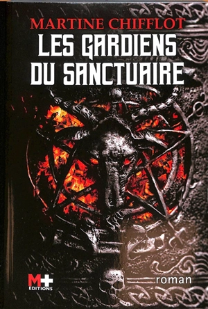 Les gardiens du sanctuaire - Martine Chifflot