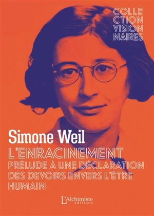 L'enracinement : prélude à une déclaration des devoirs envers l'être humain : texte intégral - Simone Weil