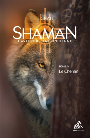 Shaman : l'aventure amérindienne. Vol. 4. Le chemin - Tigran