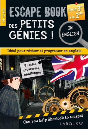 Escape book des petits génies ! : idéal pour réviser et progresser en anglais, can you help Sherlock to escape? : de la 3e à la 2de, 14-15 ans - Gilles Saint-Martin