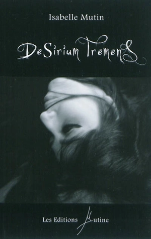 Desirium tremens - Isabelle Mutin