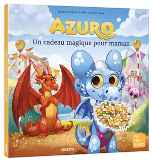 Azuro : un cadeau magique pour maman - Laurent Souillé