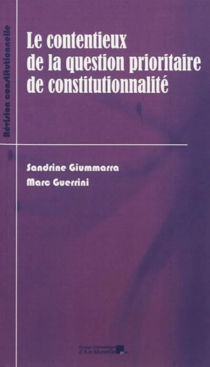 Le contentieux de la question prioritaire de constitutionnalité - Sandrine Giummarra