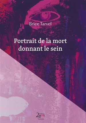 Portrait de la mort donnant le sein - Brice Tarvel