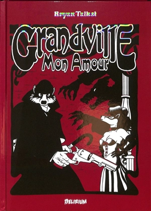 Grandville. Mon amour : une romance scientifique de l'inspecteur détective LeBrock de Scotland Yard - Bryan Talbot