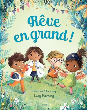 Rêve en grand ! - Frances Stickley