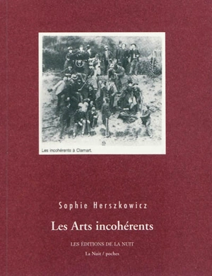 Les arts incohérents : suivi de compléments - Sophie Herszkowicz