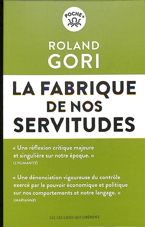 La fabrique de nos servitudes - Roland Gori