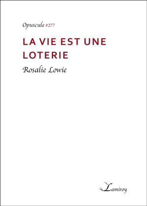 La vie est une loterie - Rosalie Lowie