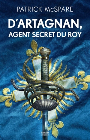 D'Artagnan, agent secret du Roy - Patrick McSpare