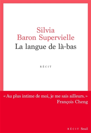 La langue de là-bas : récit - Silvia Baron Supervielle