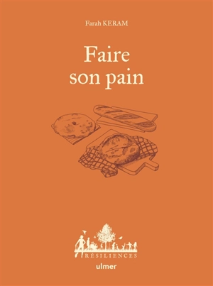 Faire son pain - Farah Keram