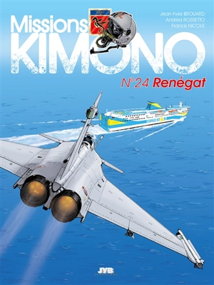 Missions Kimono. Vol. 24. Renégat - Jean-Yves Brouard