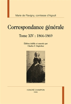 Correspondance générale. Vol. 14. 1866-1869 - Marie de Flavigny comtesse d' Agoult