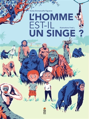 L'homme est-il un singe ? - Emmanuelle Figueras