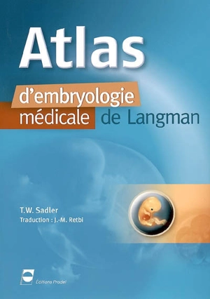 Atlas d'embryologie médicale de Langman - Jan Langman