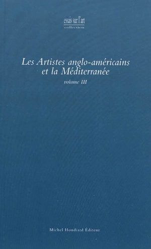 Les artistes anglo-américains et la Méditerranée. Vol. 3