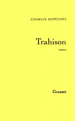 Trahison - Charles François Dupêchez