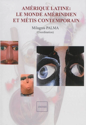 Amérique latine : le monde amérindien et métis contemporain