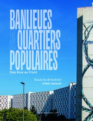 Banlieues & quartiers populaires : des élus au front