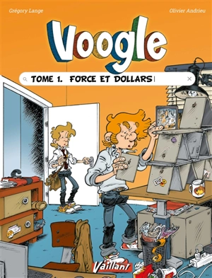 Voogle. Vol. 1. Force et dollars - Olivier Andrieu