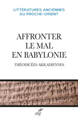 Affronter le mal en Babylonie : théodicées akkadiennes
