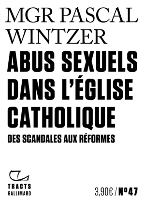 Abus sexuels dans l'Eglise catholique : des scandales aux réformes - Pascal Wintzer