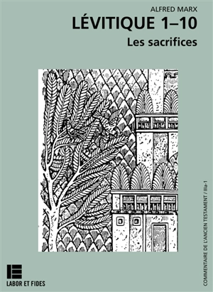 Lévitique 1-10 : les sacrifices - Alfred Marx