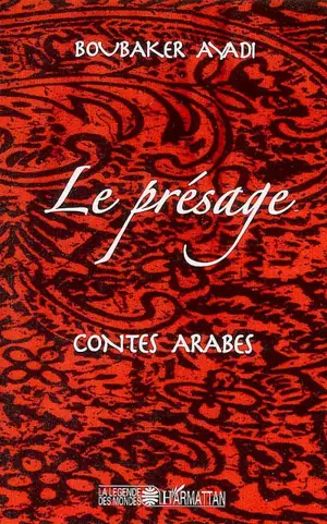 Le présage : contes arabes - Boubaker Ayadi