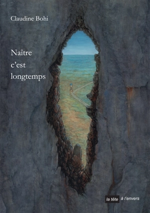 Naître c'est longtemps - Claudine Bohi