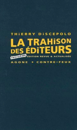 La trahison des éditeurs - Thierry Discepolo