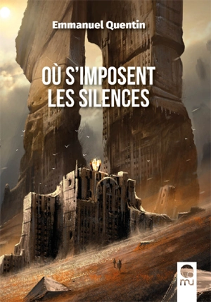 Où s'imposent les silences - Emmanuel Quentin