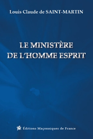 Le ministère de l'homme esprit - Louis-Claude de Saint-Martin