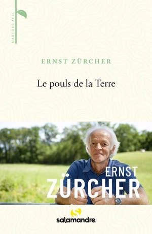 Le pouls de la Terre - Ernst Zürcher