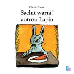 Sachit warni ! Aotrou Lapin - Claude Boujon