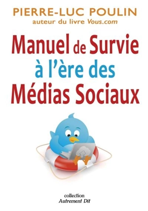 Manuel de survie à l'ère des médias sociaux - Pier-Luc Poulin