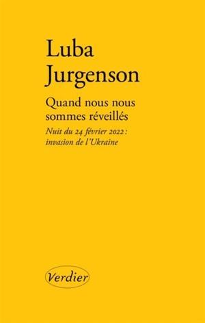 Quand nous nous sommes réveillés : nuit du 24 février 2022 : invasion de l'Ukraine - Luba Jurgenson