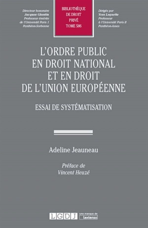 L'ordre public en droit national et en droit de l'Union européenne : essai de systématisation - Adeline Jeauneau