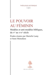 Le pouvoir féminin : modèles et anti-modèles bibliques, du IVe au XVIIe siècle