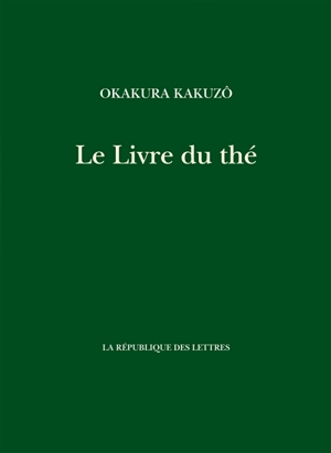 Le livre du thé - Kakuzô Okakura