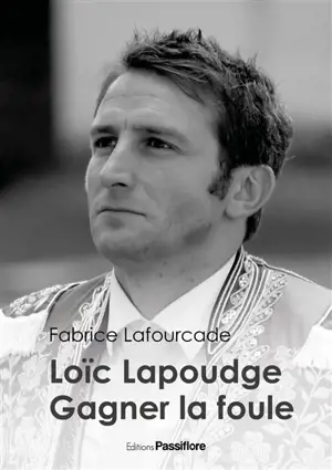 Loïc Lapoudge, gagner la foule - Fabrice Lafourcade