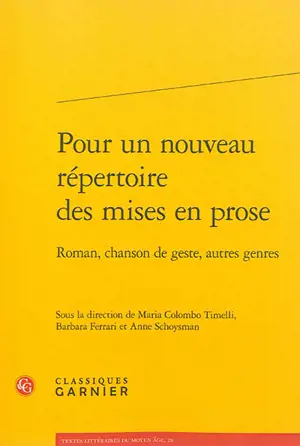 Pour un nouveau répertoire des mises en prose : roman, chanson de geste, autres genres