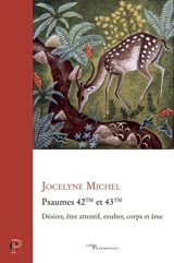 Psaumes 42TM et 43TM : désirer, être attentif, exulter, corps et âme - Jocelyne Michel