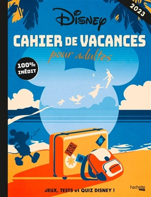 Disney : cahier de vacances pour adultes 2023 - Stéphanie Bouvet