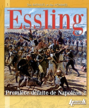 La bataille d'Essling : première défaite de Napoléon ? - Gilles Boué