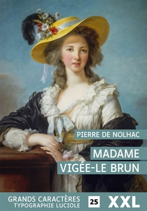 Madame Vigée-Lebrun : peintre de Marie-Antoinette - Pierre de Nolhac