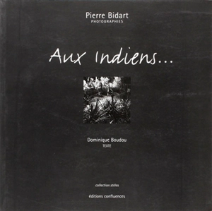 Aux Indiens... - Pierre Bidart