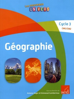 Géographie, cycle 3 CM1-CM2 : manuel de l'élève - Antoine Auger