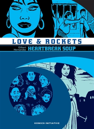 Love & rockets. Vol. 2. Heartbreak soup - Gilbert Hernandez